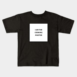 I am the cooking master Kids T-Shirt